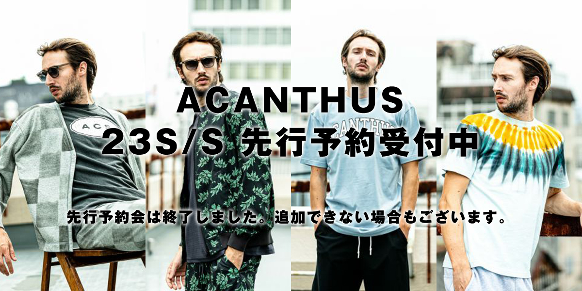 ACANTHUS アカンサス 春夏 先行予約会 お得なポイント