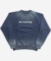 NO COFFEE 硫化染めウォッシュ加工スウェット ノーコーヒー ブランド アパレル 服