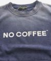 NO COFFEE 硫化染めウォッシュ加工スウェット ノーコーヒー ブランド アパレル 服